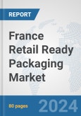 France Retail Ready Packaging Market: Prospects, Trends Analysis, Market Size and Forecasts up to 2032- Product Image