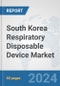 South Korea Respiratory Disposable Device Market: Prospects, Trends Analysis, Market Size and Forecasts up to 2032 - Product Image