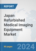 Japan Refurbished Medical Imaging Equipment Market: Prospects, Trends Analysis, Market Size and Forecasts up to 2032- Product Image