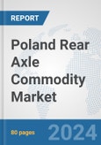 Poland Rear Axle Commodity Market: Prospects, Trends Analysis, Market Size and Forecasts up to 2032- Product Image