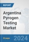 Argentina Pyrogen Testing Market: Prospects, Trends Analysis, Market Size and Forecasts up to 2032 - Product Thumbnail Image