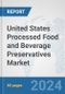 United States Processed Food and Beverage Preservatives Market: Prospects, Trends Analysis, Market Size and Forecasts up to 2032 - Product Thumbnail Image
