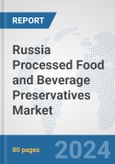 Russia Processed Food and Beverage Preservatives Market: Prospects, Trends Analysis, Market Size and Forecasts up to 2032- Product Image