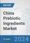 China Prebiotic Ingredients Market: Prospects, Trends Analysis, Market Size and Forecasts up to 2032 - Product Thumbnail Image