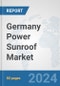 Germany Power Sunroof Market: Prospects, Trends Analysis, Market Size and Forecasts up to 2032 - Product Thumbnail Image