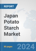 Japan Potato Starch Market: Prospects, Trends Analysis, Market Size and Forecasts up to 2032- Product Image