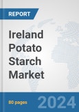 Ireland Potato Starch Market: Prospects, Trends Analysis, Market Size and Forecasts up to 2032- Product Image