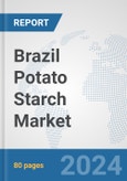 Brazil Potato Starch Market: Prospects, Trends Analysis, Market Size and Forecasts up to 2032- Product Image