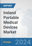 Ireland Portable Medical Devices Market: Prospects, Trends Analysis, Market Size and Forecasts up to 2032- Product Image