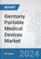 Germany Portable Medical Devices Market: Prospects, Trends Analysis, Market Size and Forecasts up to 2032 - Product Image