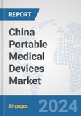China Portable Medical Devices Market: Prospects, Trends Analysis, Market Size and Forecasts up to 2032- Product Image