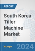 South Korea Tiller Machine Market: Prospects, Trends Analysis, Market Size and Forecasts up to 2032- Product Image