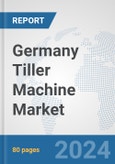 Germany Tiller Machine Market: Prospects, Trends Analysis, Market Size and Forecasts up to 2032- Product Image