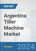 Argentina Tiller Machine Market: Prospects, Trends Analysis, Market Size and Forecasts up to 2032- Product Image