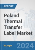 Poland Thermal Transfer Label Market: Prospects, Trends Analysis, Market Size and Forecasts up to 2032- Product Image