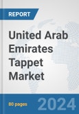 United Arab Emirates Tappet Market: Prospects, Trends Analysis, Market Size and Forecasts up to 2032- Product Image