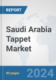 Saudi Arabia Tappet Market: Prospects, Trends Analysis, Market Size and Forecasts up to 2032- Product Image