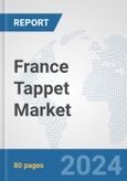 France Tappet Market: Prospects, Trends Analysis, Market Size and Forecasts up to 2032- Product Image