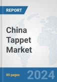 China Tappet Market: Prospects, Trends Analysis, Market Size and Forecasts up to 2032- Product Image