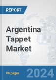 Argentina Tappet Market: Prospects, Trends Analysis, Market Size and Forecasts up to 2032- Product Image