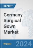 Germany Surgical Gown Market: Prospects, Trends Analysis, Market Size and Forecasts up to 2032- Product Image