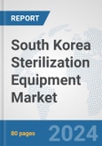 South Korea Sterilization Equipment Market: Prospects, Trends Analysis, Market Size and Forecasts up to 2032- Product Image