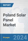 Poland Solar Panel Market: Prospects, Trends Analysis, Market Size and Forecasts up to 2032- Product Image