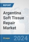 Argentina Soft Tissue Repair Market: Prospects, Trends Analysis, Market Size and Forecasts up to 2032 - Product Image