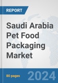 Saudi Arabia Pet Food Packaging Market: Prospects, Trends Analysis, Market Size and Forecasts up to 2032- Product Image