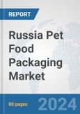 Russia Pet Food Packaging Market: Prospects, Trends Analysis, Market Size and Forecasts up to 2032- Product Image