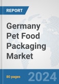 Germany Pet Food Packaging Market: Prospects, Trends Analysis, Market Size and Forecasts up to 2032- Product Image