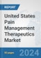 United States Pain Management Therapeutics Market: Prospects, Trends Analysis, Market Size and Forecasts up to 2032 - Product Image