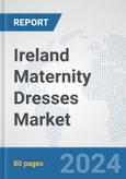 Ireland Maternity Dresses Market: Prospects, Trends Analysis, Market Size and Forecasts up to 2032- Product Image