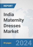 India Maternity Dresses Market: Prospects, Trends Analysis, Market Size and Forecasts up to 2032- Product Image