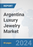Argentina Luxury Jewelry Market: Prospects, Trends Analysis, Market Size and Forecasts up to 2032- Product Image