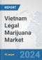 Vietnam Legal Marijuana Market: Prospects, Trends Analysis, Market Size and Forecasts up to 2032 - Product Thumbnail Image