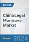 China Legal Marijuana Market: Prospects, Trends Analysis, Market Size and Forecasts up to 2032 - Product Thumbnail Image