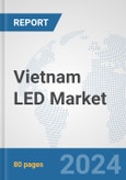 Vietnam LED Market: Prospects, Trends Analysis, Market Size and Forecasts up to 2032- Product Image