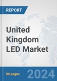 United Kingdom LED Market: Prospects, Trends Analysis, Market Size and Forecasts up to 2032- Product Image