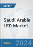 Saudi Arabia LED Market: Prospects, Trends Analysis, Market Size and Forecasts up to 2032- Product Image