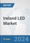 Ireland LED Market: Prospects, Trends Analysis, Market Size and Forecasts up to 2032 - Product Thumbnail Image