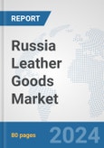 Russia Leather Goods Market: Prospects, Trends Analysis, Market Size and Forecasts up to 2032- Product Image