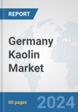 Germany Kaolin Market: Prospects, Trends Analysis, Market Size and Forecasts up to 2032- Product Image