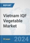 Vietnam IQF Vegetable Market: Prospects, Trends Analysis, Market Size and Forecasts up to 2032 - Product Thumbnail Image