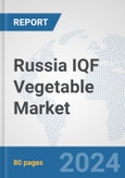 Russia IQF Vegetable Market: Prospects, Trends Analysis, Market Size and Forecasts up to 2032- Product Image