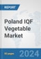 Poland IQF Vegetable Market: Prospects, Trends Analysis, Market Size and Forecasts up to 2032 - Product Thumbnail Image