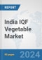 India IQF Vegetable Market: Prospects, Trends Analysis, Market Size and Forecasts up to 2032 - Product Thumbnail Image