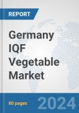 Germany IQF Vegetable Market: Prospects, Trends Analysis, Market Size and Forecasts up to 2032- Product Image