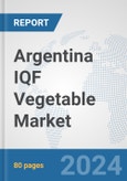 Argentina IQF Vegetable Market: Prospects, Trends Analysis, Market Size and Forecasts up to 2032- Product Image