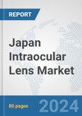 Japan Intraocular Lens Market: Prospects, Trends Analysis, Market Size and Forecasts up to 2032- Product Image